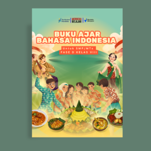 BUKU AJAR BAHASA INDONESIA UNTUK SMP/MTS FASE D KELAS VIII