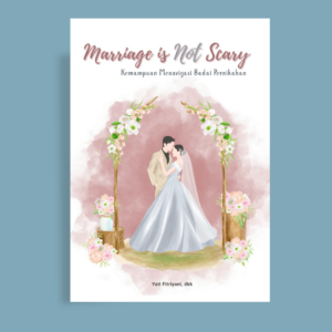 MARRIAGE IS NOT SCARY Kemampuan Menavigasi Badai Pernikahan