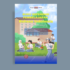 BUKU REFERENSI PEMBELAJARAN BAHASA INDONESIA UNTUK SMA/SMK/MA KELAS XI
