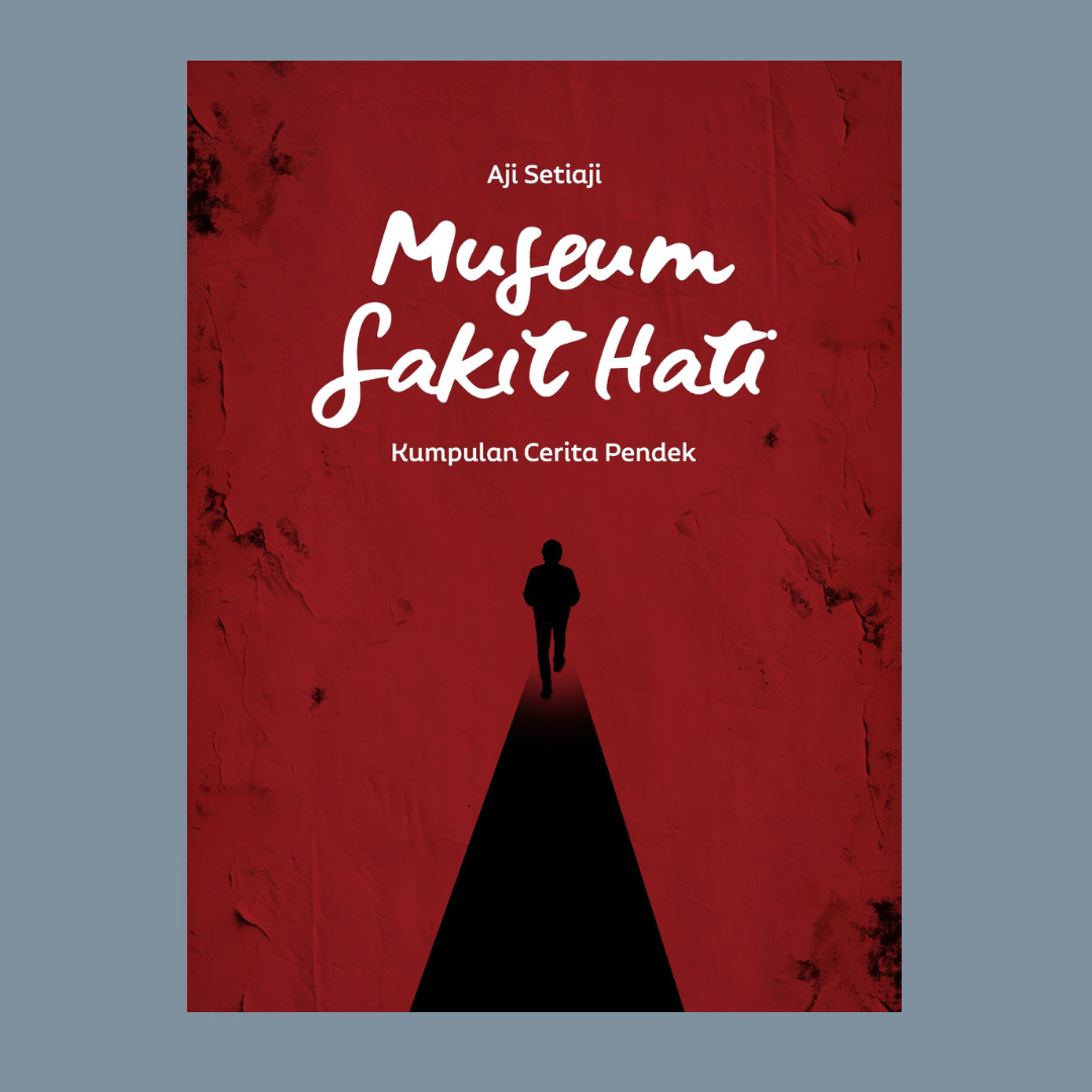 MUSEUM SAKIT HATI Kumpulan Cerita Pendek