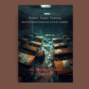 Puing Yang Tersisa Menyisakan Harapan Untuk Tumbuh