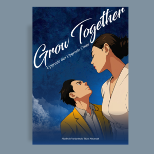 GROW TOGETHER Upgrade diri Upgrade Cinta