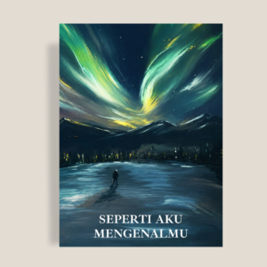 SEPERTI AKU MENGENALMU
