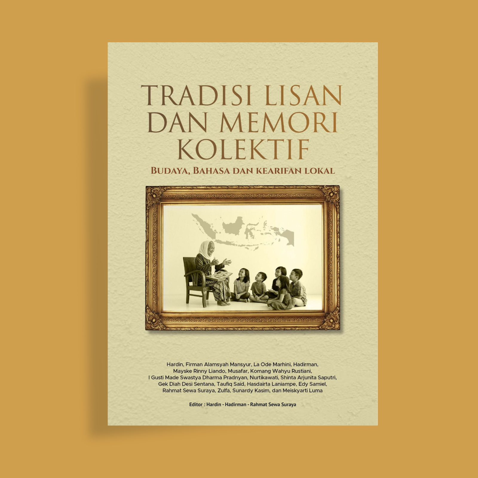 Tradisi Lisan dan Memori Kolektif :Budaya, Bahasa dan kearifan lokal