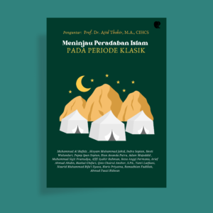Meninjau Peradaban Islam Pada Periode Klasik