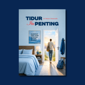 Tidur Itu Penting, Sudahkah Tidur Anda Sehat dan Bernilai Badah?