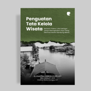 Penguatan Tata Kelola Wisata  Berbasis Potensi Lokal Sebagai Upaya Meningkatkan Daya Saing Destinasi Muara Gembong Bekasi