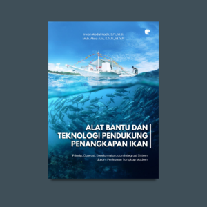 ALAT BANTU DAN TEKNOLOGI PENDUKUNG  PENANGKAPAN IKAN Prinsip, Operasi, Keselamatan, dan Integrasi Sistem dalam Perikanan Tangkap Modern